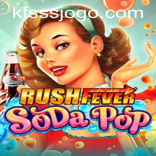 RushFeverSodaPop: Dive into the Exciting New Game Experience